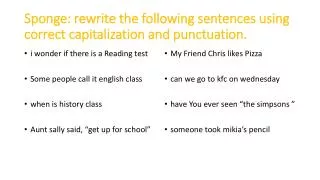 Sponge: rewrite the following sentences using correct capitalization and punctuation.