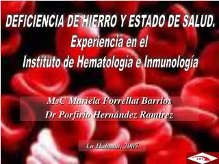 DEFICIENCIA DE HIERRO Y ESTADO DE SALUD. Experiencia en el Instituto de Hematología e Inmunología