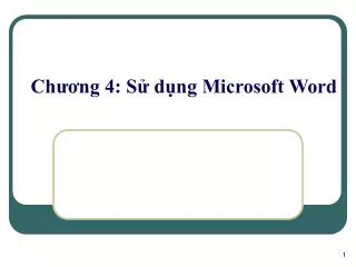 Chương 4: Sử dụng Microsoft Word