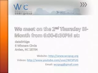Website: wcspug Videos: youtube/user/WCSPUG