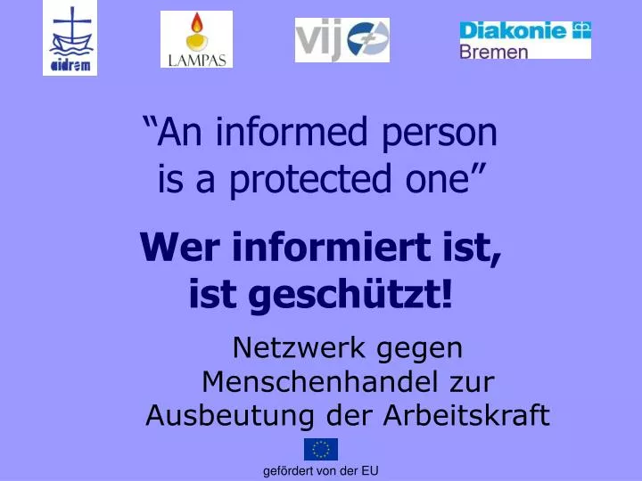 an informed person is a protected one wer informiert ist ist gesch tzt