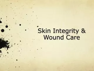 Skin Integrity &amp; Wound Care