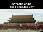 Dynastic China The Forbidden City - slide 1