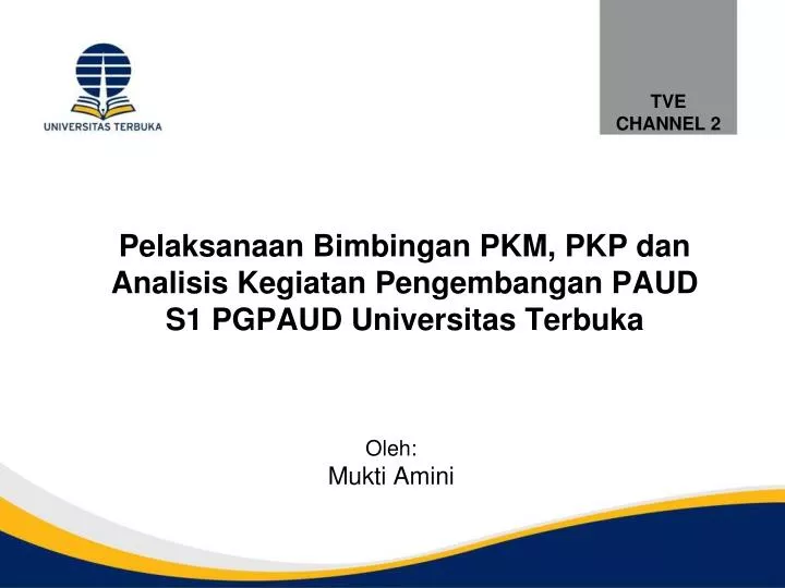 pelaksanaan bimbingan pkm pkp dan analisis kegiatan pengembangan paud s1 pgpaud universitas terbuka