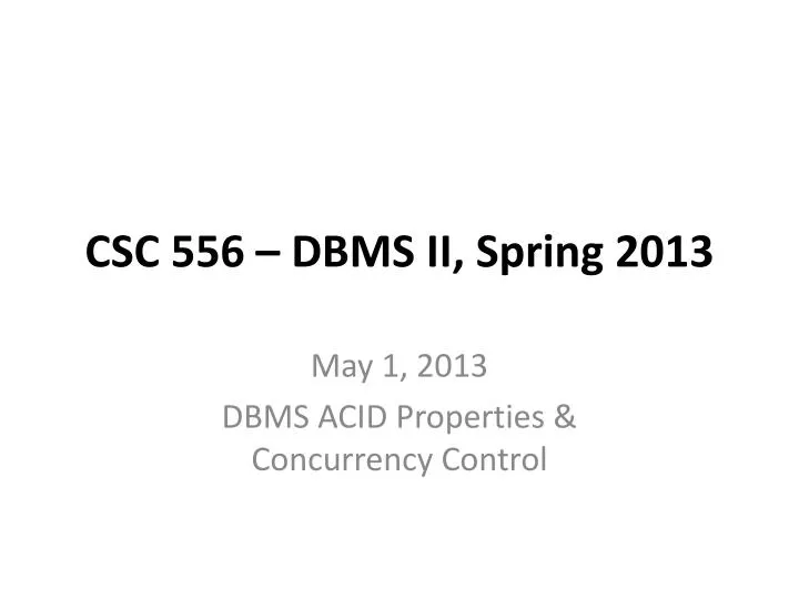 csc 556 dbms ii spring 2013