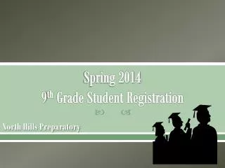 Spring 2014 9 th Grade Student Registration