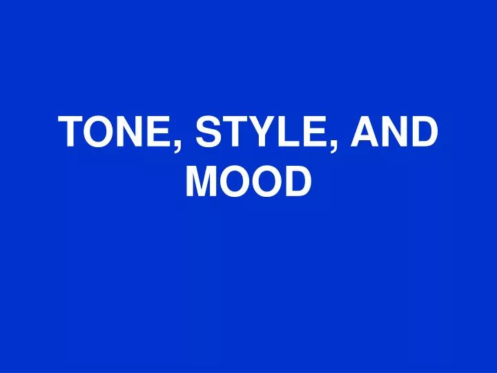 tone style and mood