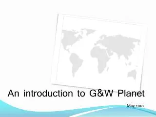 An introduction to G&amp;W Planet