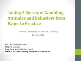 Taking A Survey of Gambling Attitudes and Behaviors from Paper to Practice