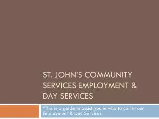 St. John’s Community Services Employment &amp; Day Services
