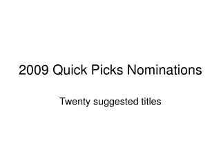 2009 Quick Picks Nominations