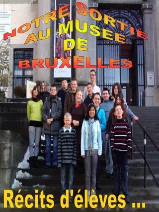 NOTRE SORTIE AU MUSEE DE BRUXELLES