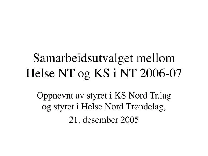 samarbeidsutvalget mellom helse nt og ks i nt 2006 07