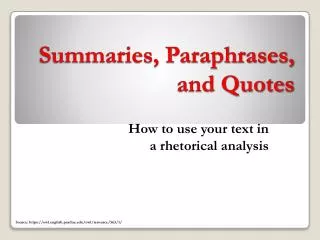 Summaries, Paraphrases, and Quotes