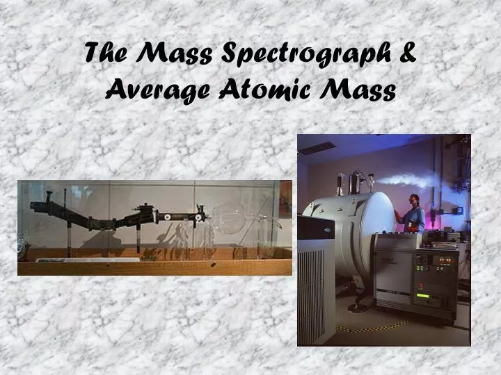 the mass spectrograph average atomic mass