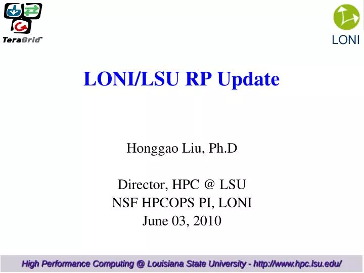 honggao liu ph d director hpc @ lsu nsf hpcops pi loni june 03 2010