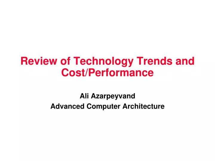 review of technology trends and cost performance