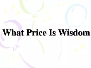 What Price Is Wisdom