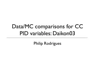 Data/MC comparisons for CC PID variables: Daikon03