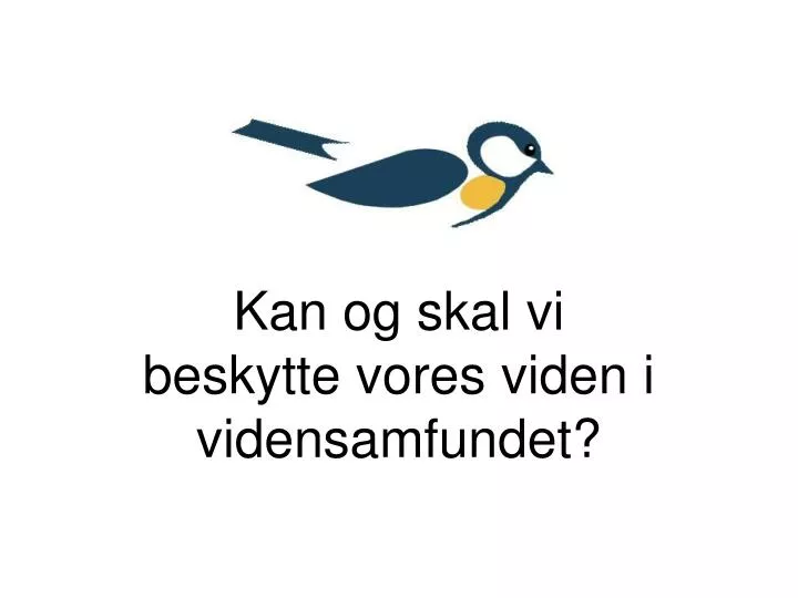 kan og skal vi beskytte vores viden i vidensamfundet