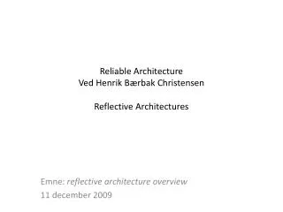 Reliable Architecture Ved Henrik Bærbak Christensen Reflective Architectures