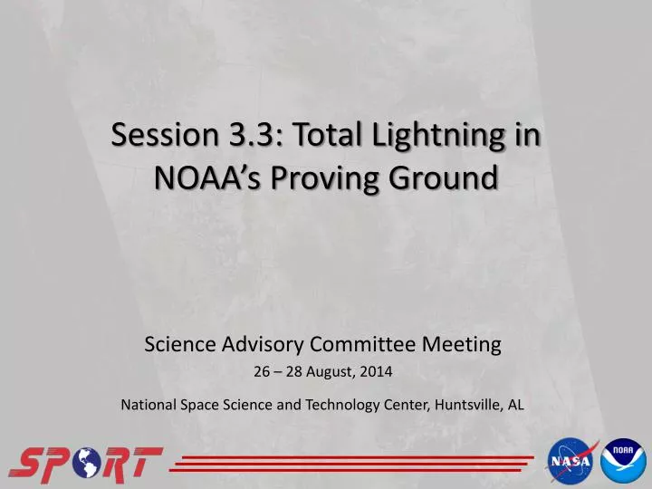 session 3 3 total lightning in noaa s proving ground