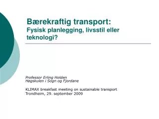 Bærekraftig transport: Fysisk planlegging, livsstil eller teknologi?