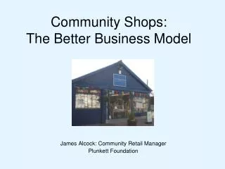 Community Shops: The Better Business Model