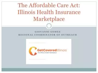 The Affordable Care Act: Illinois Health Insurance Marketplace
