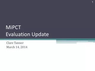 MiPCT Evaluation Update