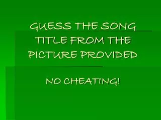 GUESS THE SONG TITLE FROM THE PICTURE PROVIDED NO CHEATING!