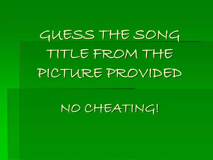 guess the song title from the picture provided no cheating