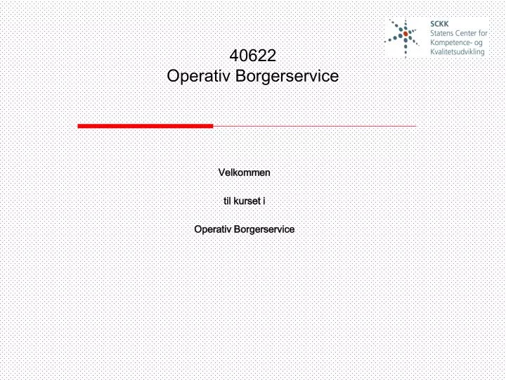 40622 operativ borgerservice