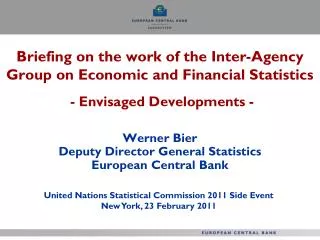Werner Bier Deputy Director General Statistics European Central Bank