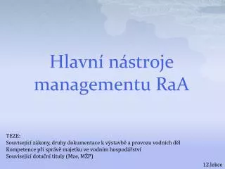 Hlavní nástroje managementu RaA