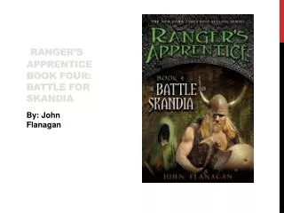 Ranger’s Apprentice book four: Battle for Skandia