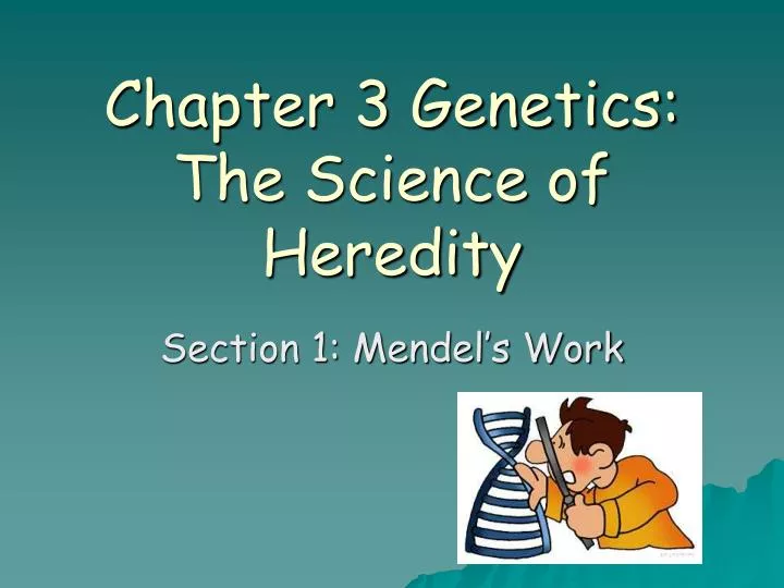 chapter 3 genetics the science of heredity
