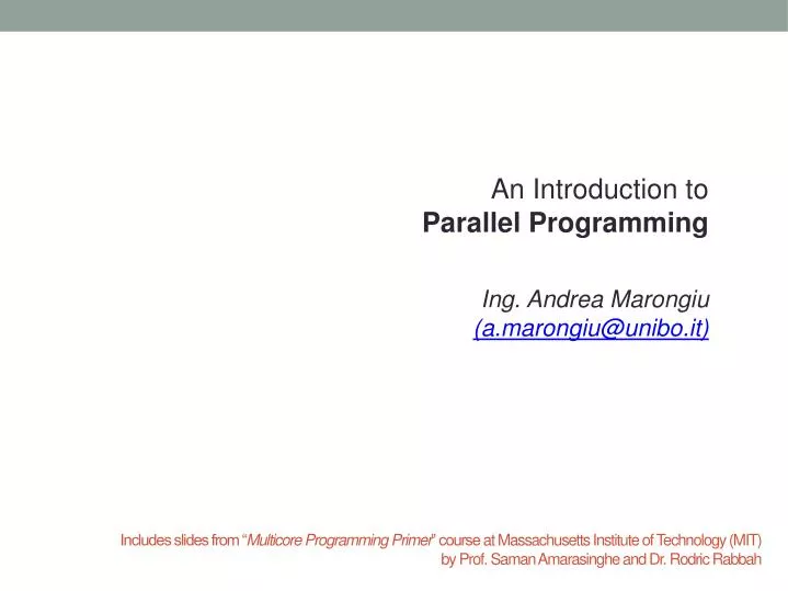 an introduction to parallel programming ing andrea marongiu a marongiu@unibo it