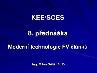 KEE/SOES 8. přednáška Modern í t echnologie FV článků