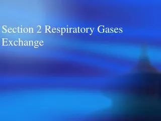 Section 2 Respiratory Gases Exchange