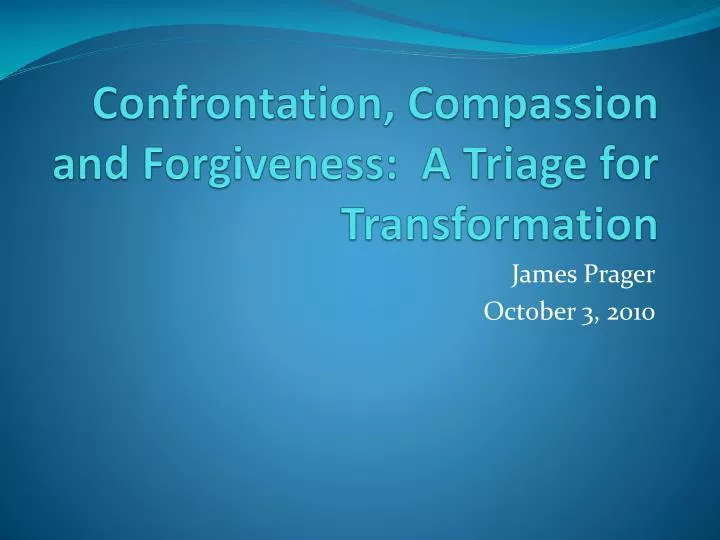 confrontation compassion and forgiveness a triage for transformation