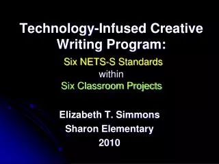 Technology-Infused Creative Writing Program: Six NETS-S Standards within Six Classroom Projects