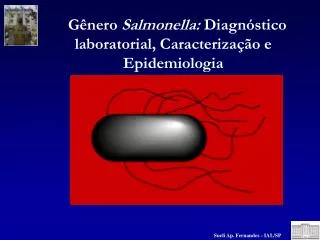 Gênero Salmonella : Diagnóstico laboratorial, Caracterização e Epidemiologia