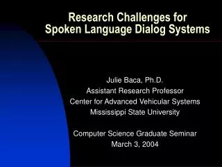 Research Challenges for Spoken Language Dialog Systems