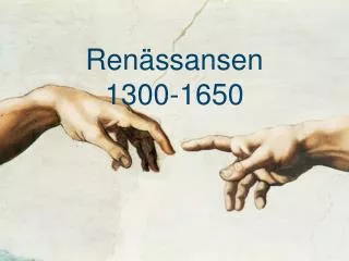 Renässansen 1300-1650