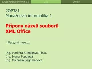 2OP381 Manažerská informatika 1 Přípony názvů souborů XML Office min.vse.cz