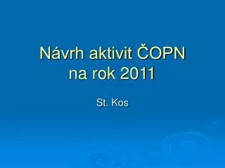 Návrh aktivit ČOPN na rok 2011