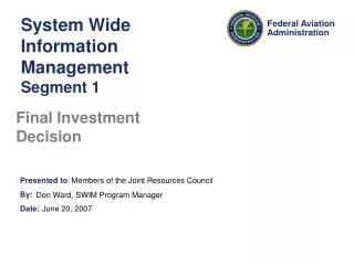 System Wide Information Management Segment 1