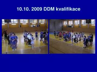 10.10. 2009 DDM kvalifikace