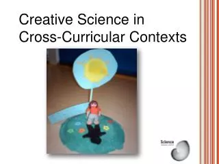Creative Science in Cross-Curricular Contexts
